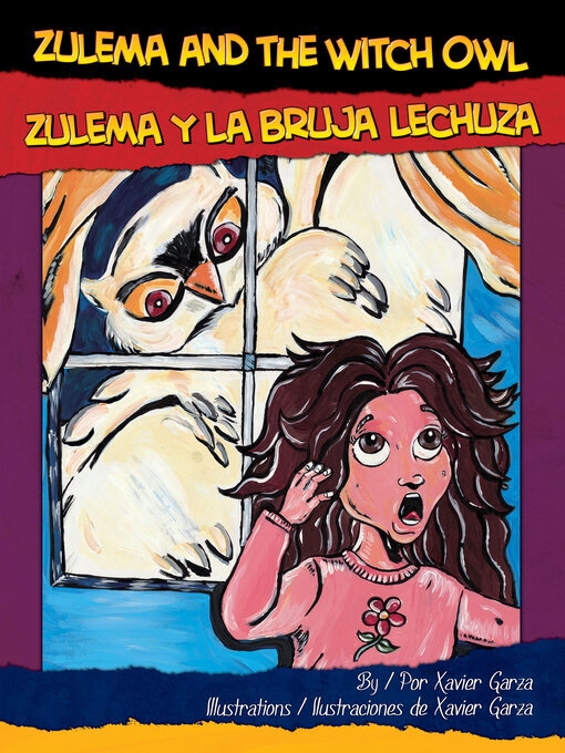Title details for Zulema and the Witch Owl / Zulema y la Bruja Lechuza by Xavier Garza - Available